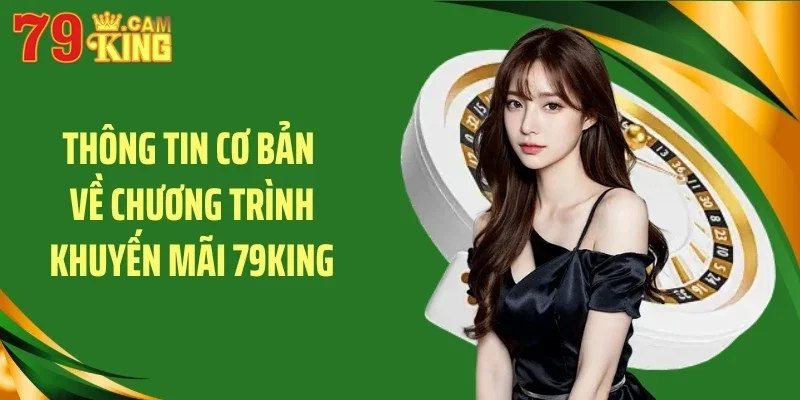 Thông tin cơ bản về chương trình khuyến mãi 79King