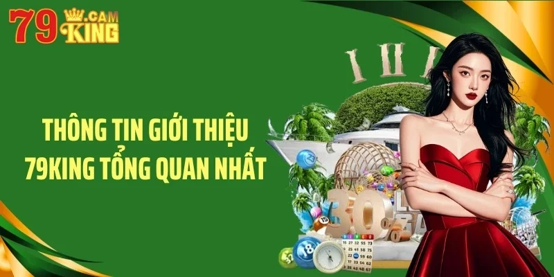 Thông tin giới thiệu 79KING tổng quan nhất